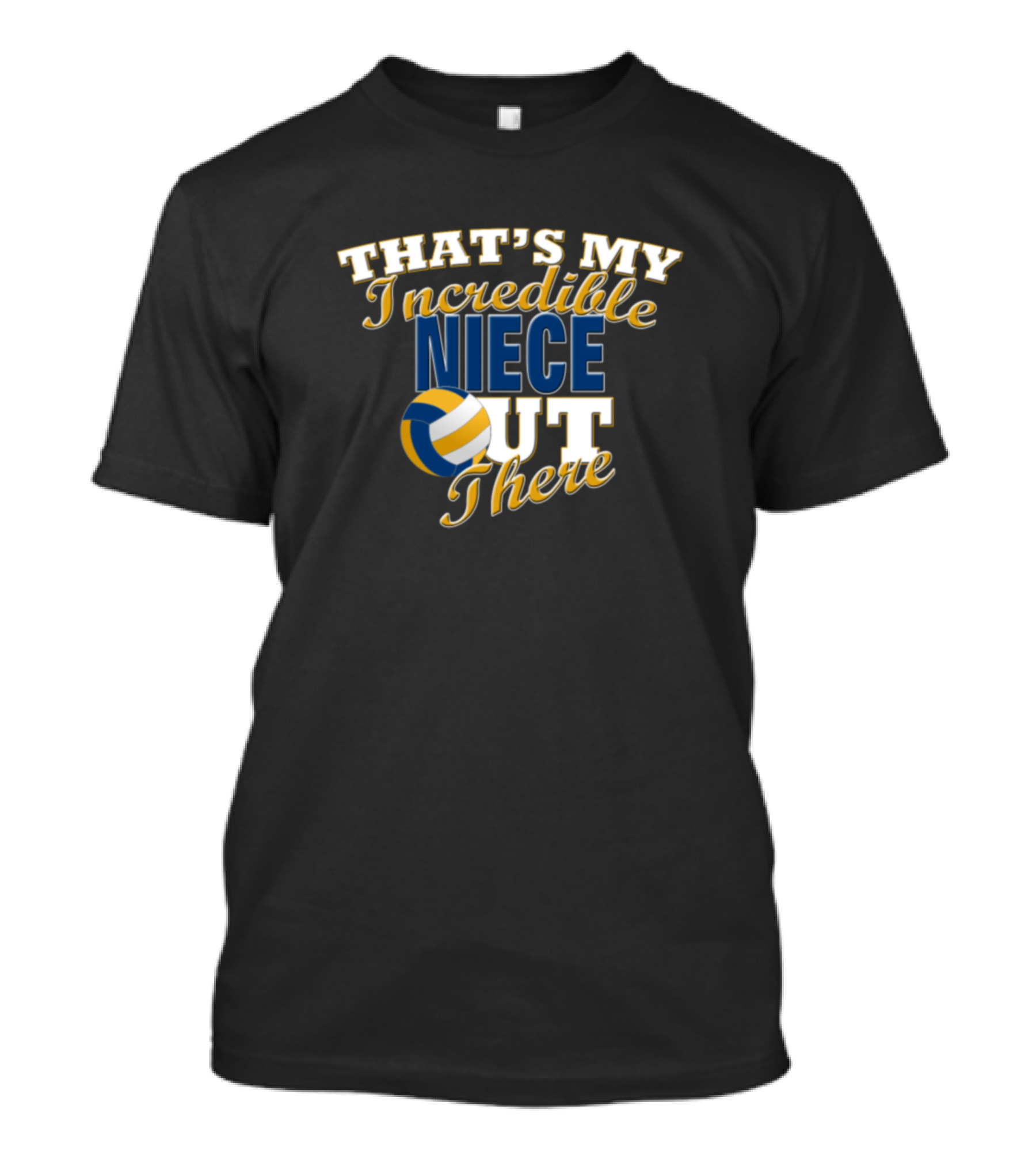 That's My Incredible Niece Out There Volleyball T-Shirt