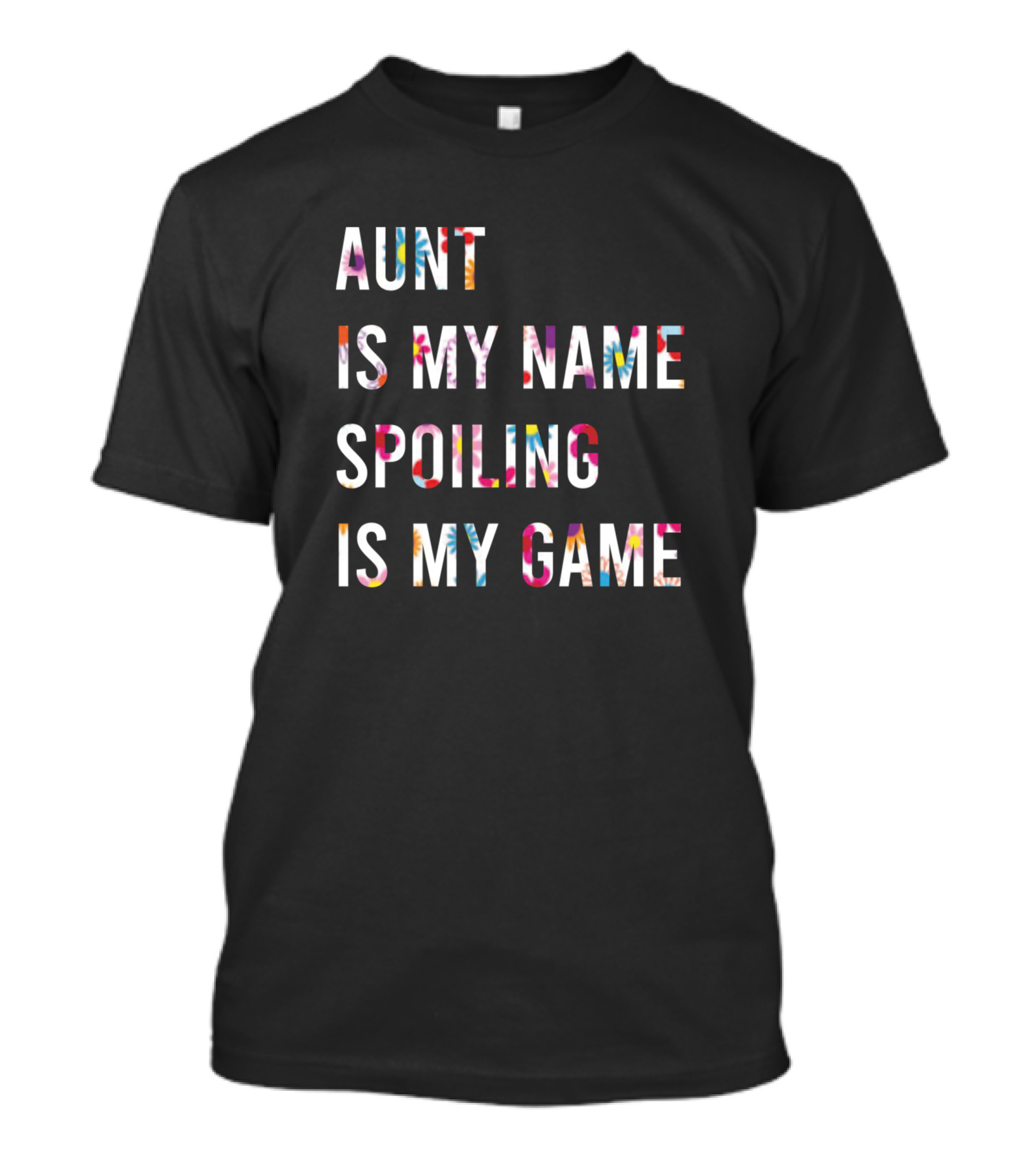 Aunt Is My Name Spoiling Is My Game T-Shirt