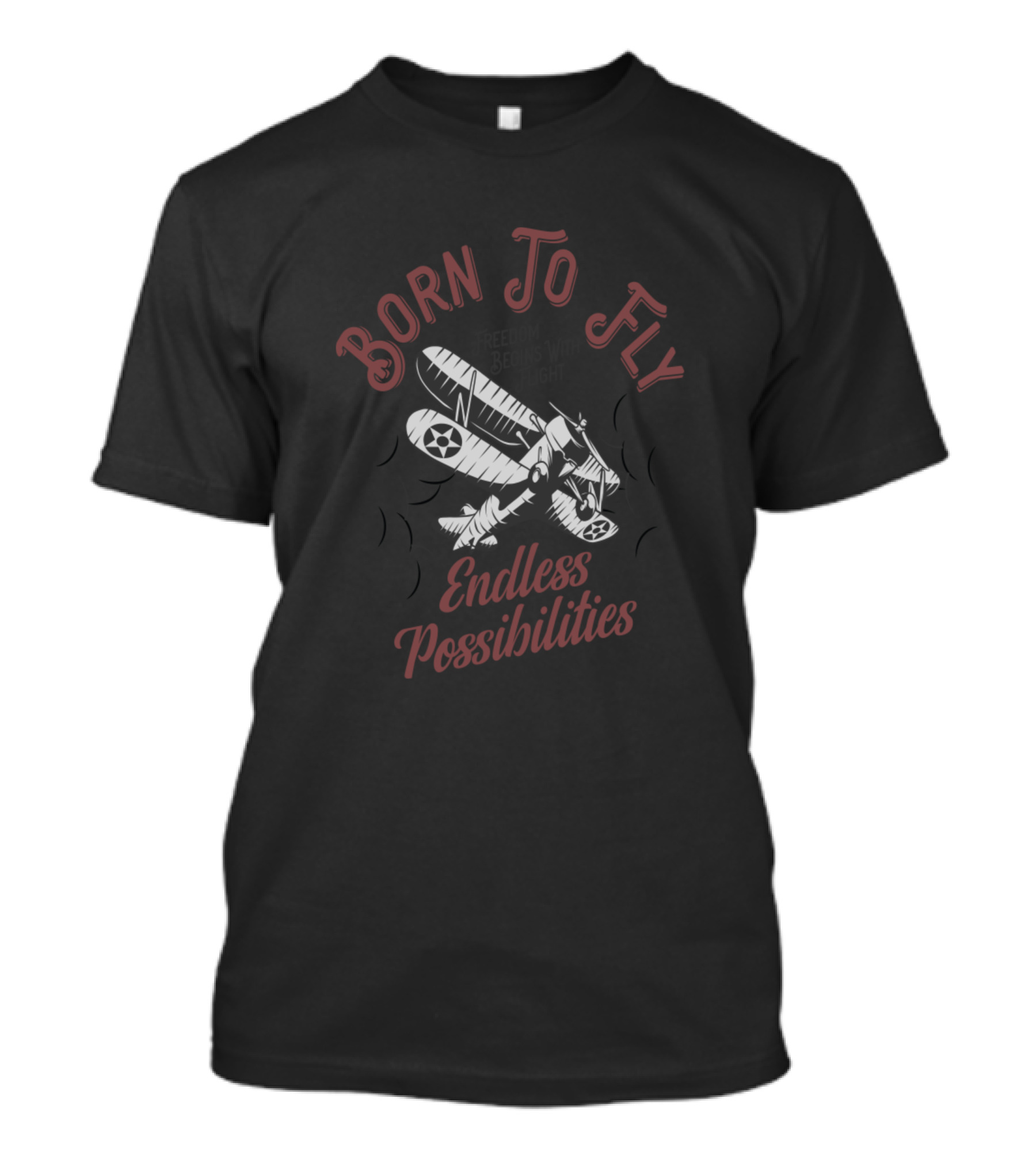 Born To Fly Freedom Begins With Flight Endless Possibilities T-Shirt