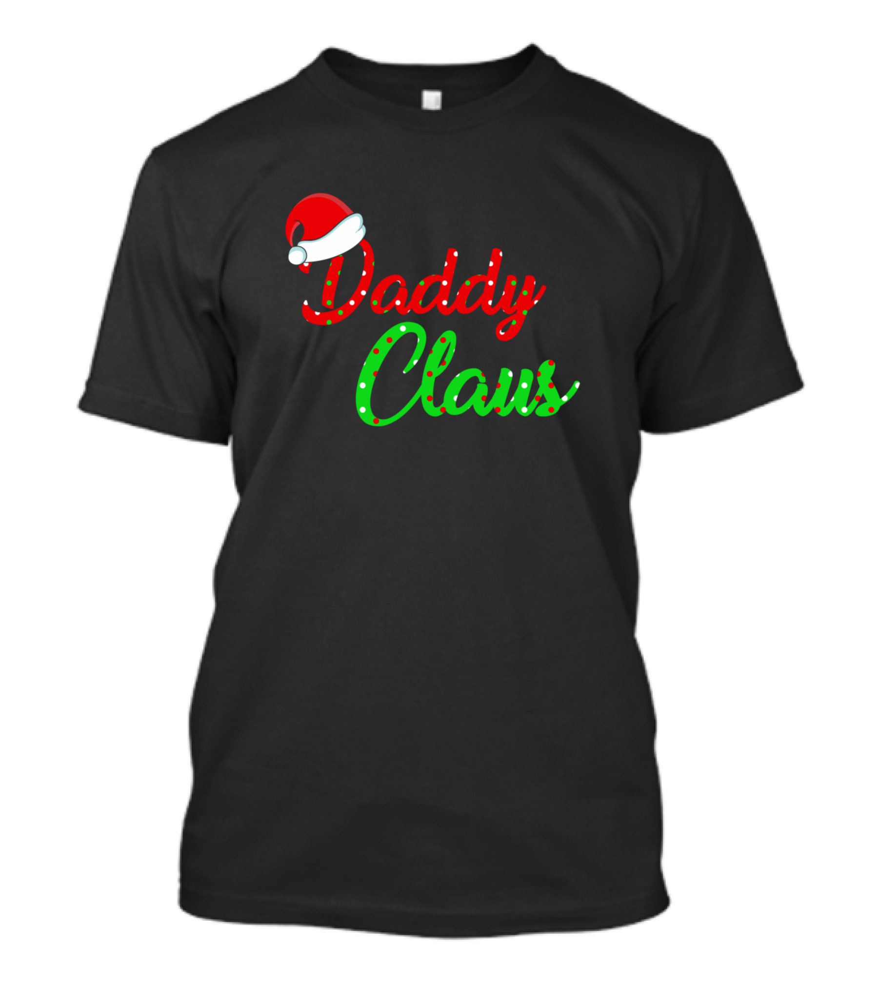 Daddy Claus Santa Hat Red And Green Polka Dot Holiday T-Shirt