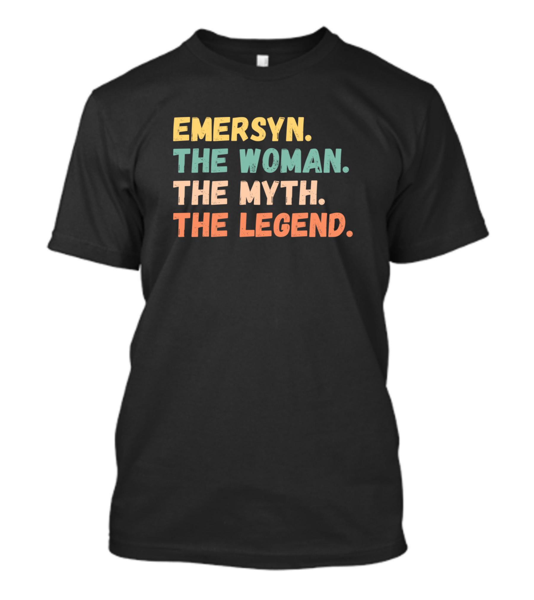 Emersyn The Woman The Myth The Legend T-Shirt