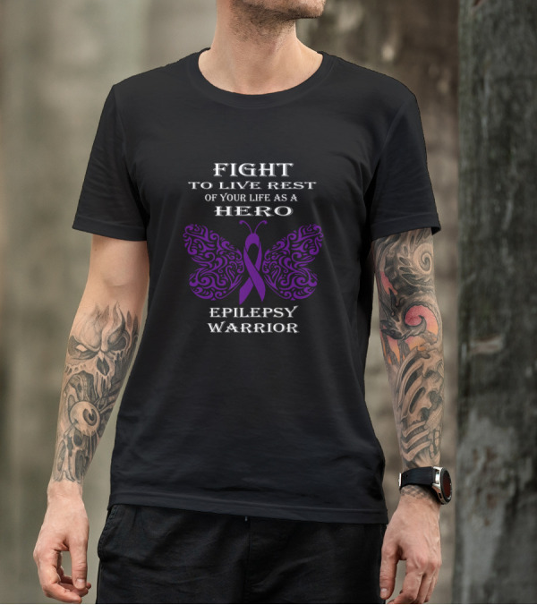 Fight To Live Rest Of Your Life As A Hero Epilepsy Warrior T-Shirt