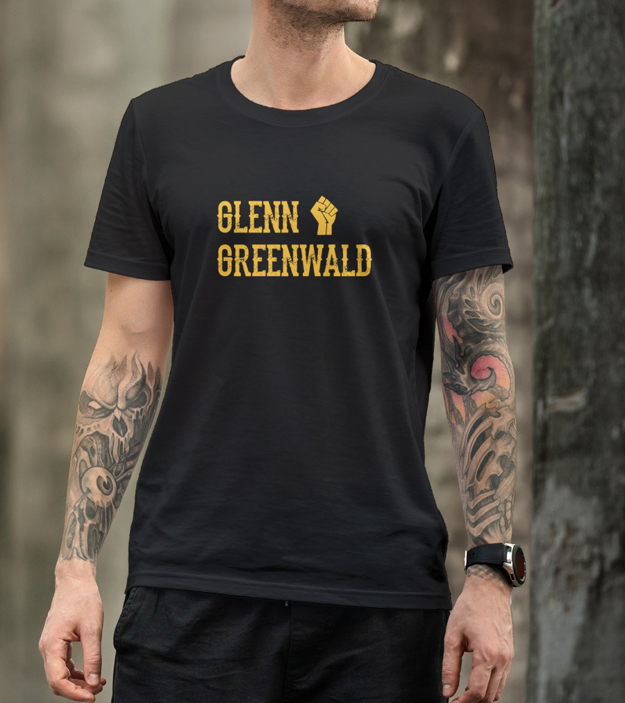 Glenn Greenwald Resist Fist Icon Symbol Of Unbiased Journalism T-Shirt