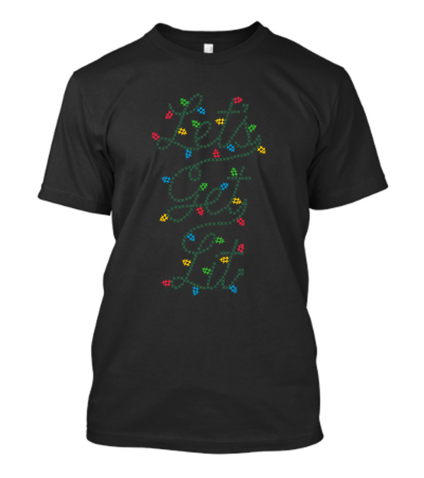 Let's Get Lit Festive Christmas Lights T-Shirt