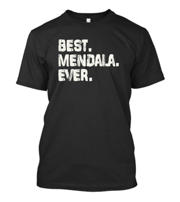 Best. Mendala. Ever T-Shirt