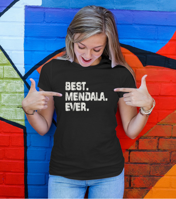 Best. Mendala. Ever T-Shirt