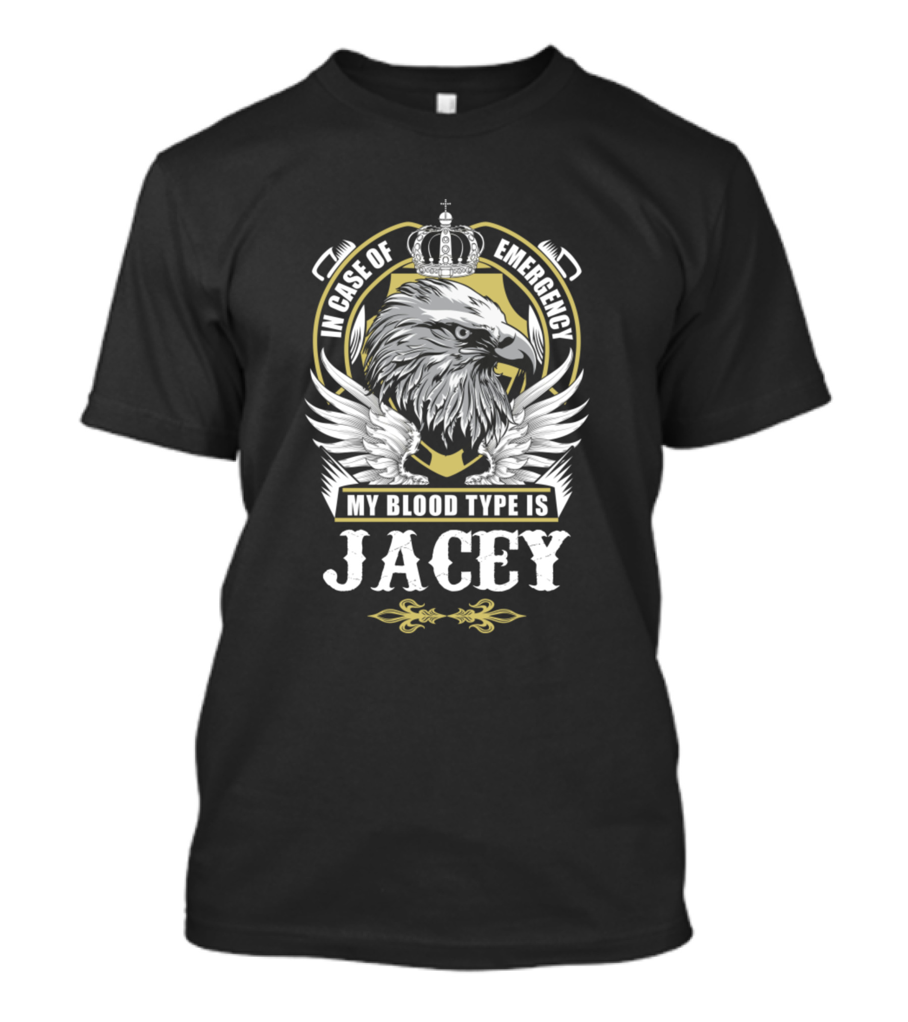 In Case Of Emergency My Blood Type Is Jacey Eagle Crown Shield T-Shirt