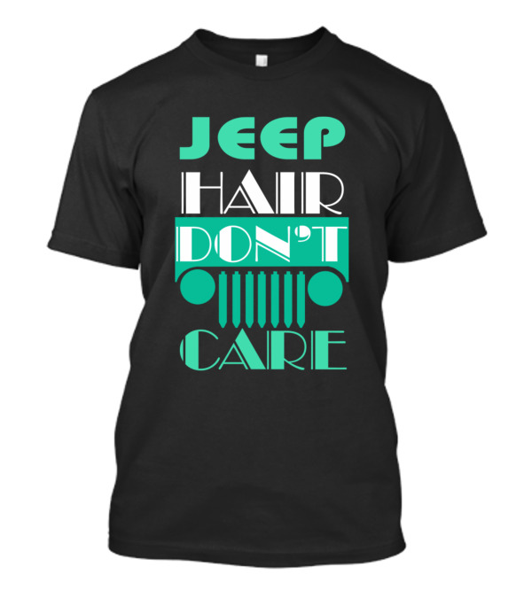 Jeep Hair Don't Care Jeep Grille Typography T-Shirt