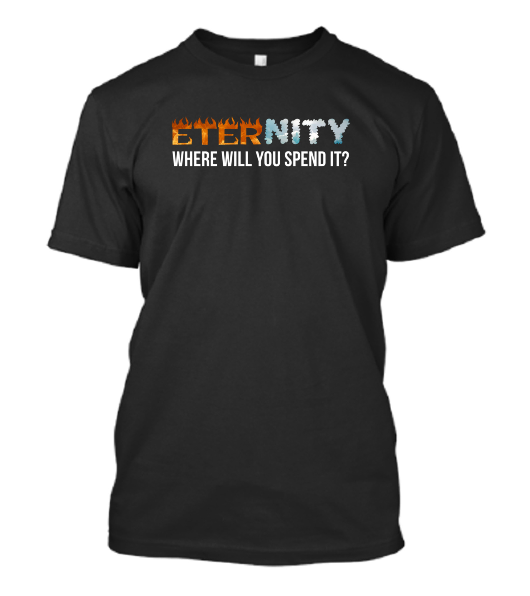 Jesus Is Lord Kids Eternity Where Will You Spend It T-Shirt