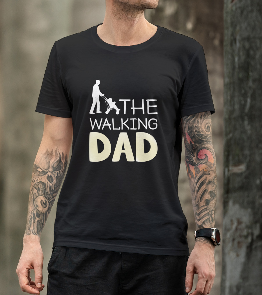 The Walking Dad Pushing Stroller T-Shirt
