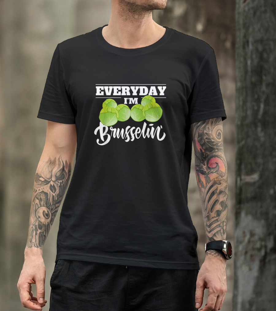 Everyday I'm Brusselin Cute Vegan Lover Food Pun T-Shirt