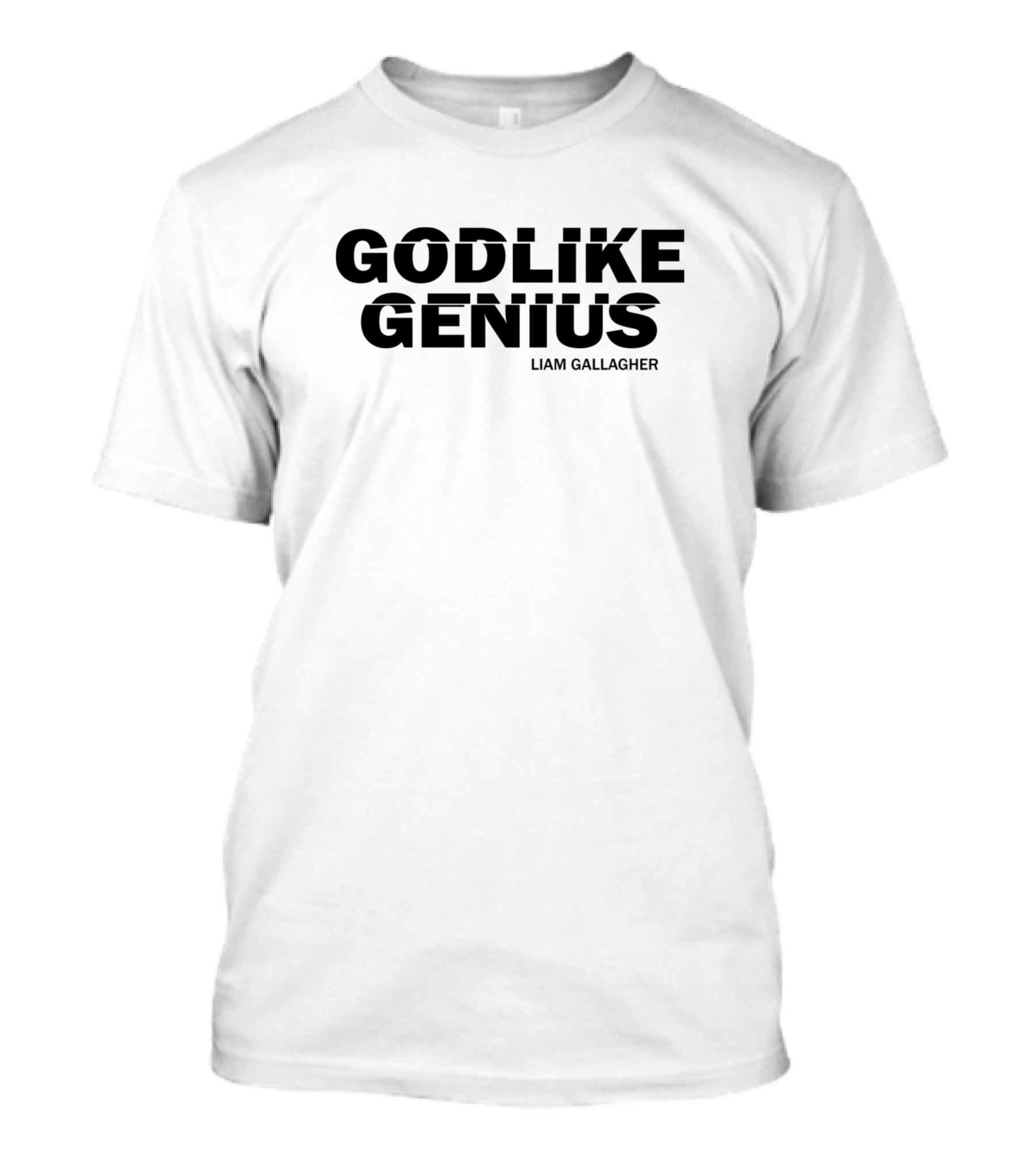 GODLIKE GENIUS LIAM GALLAGHER T-Shirt