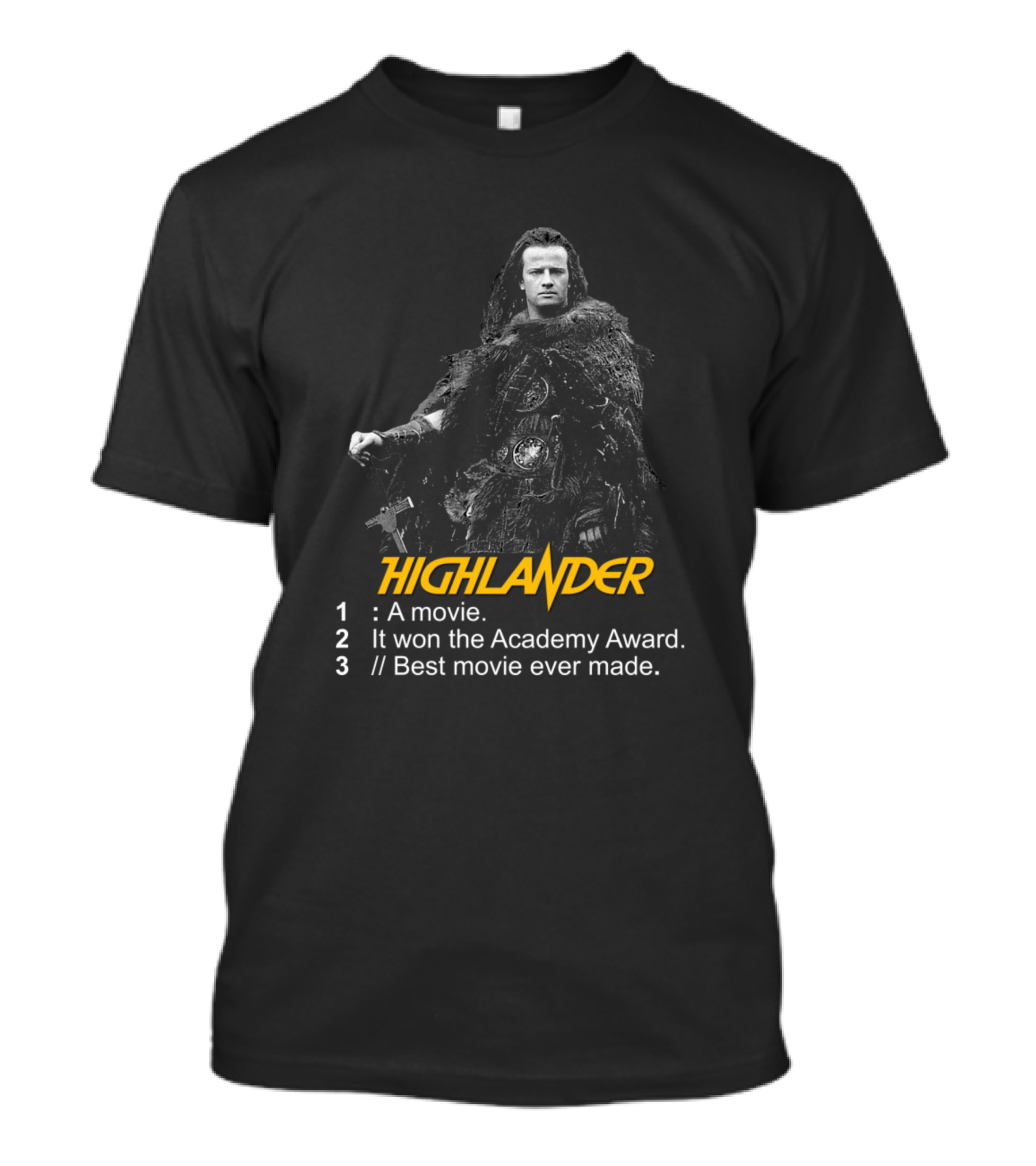 Highlander A Movie It Won The Academy Award Best Movie Ever Made There Can Only Be One T-Shirt