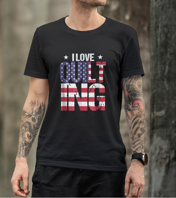 USA Distressed Flag I Love Quilting Hobby T-Shirt