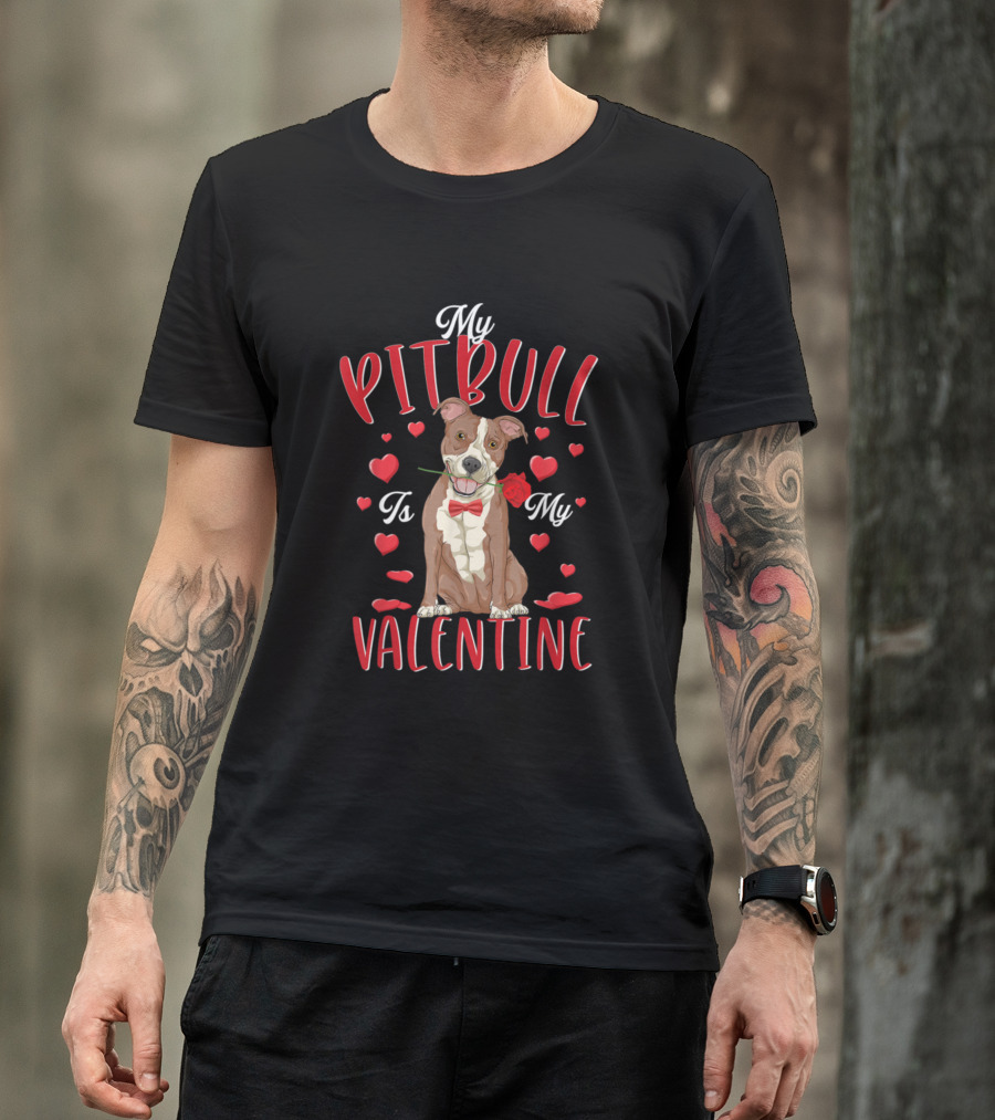 My Pitbull Is My Valentine Hearts And Rose T-Shirt