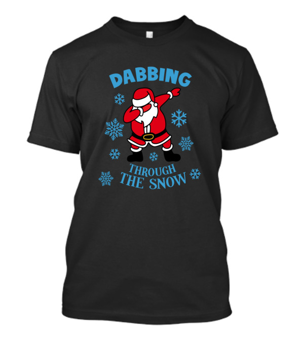 Dabbing Through The Snow Santa Claus T-Shirt
