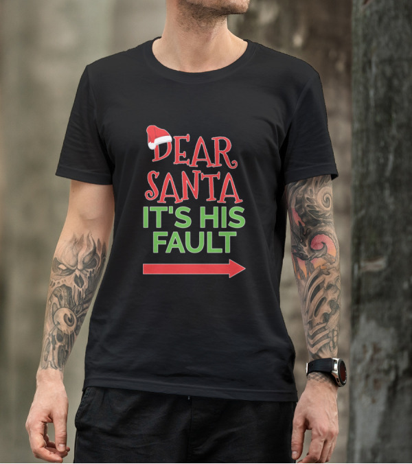 Dear Santa It's His Fault Red Santa Hat Arrow T-Shirt