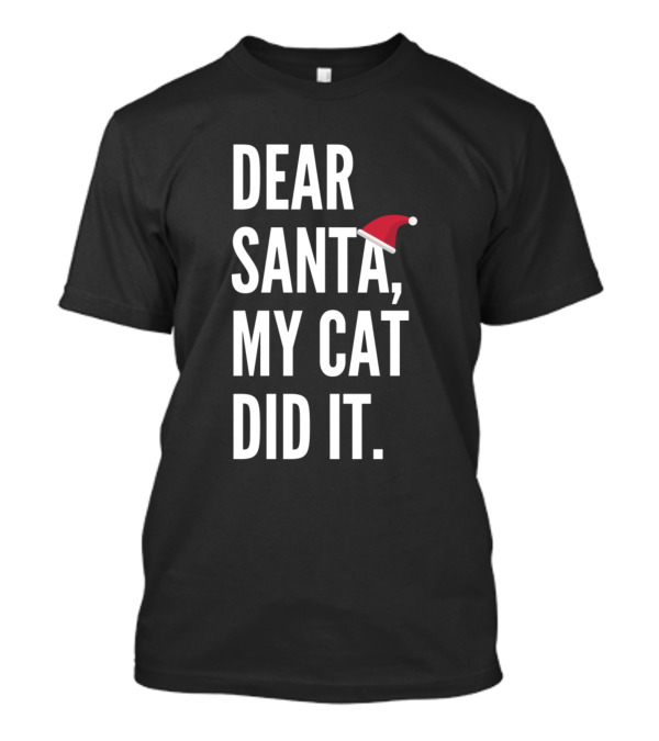 Dear Santa My Cat Did It Santa Hat T-Shirt