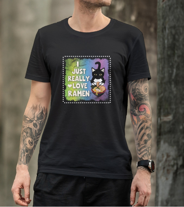 I Just Really Love Ramen Cat Lover With Ramen Bowl T-Shirt