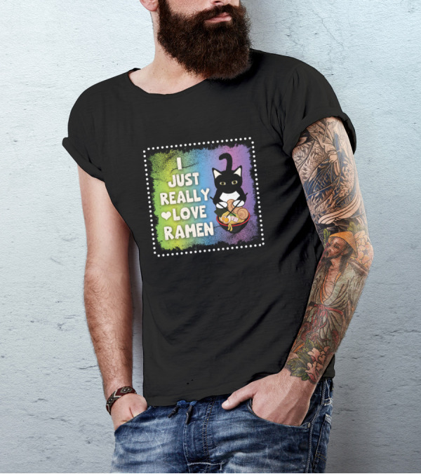 I Just Really Love Ramen Cat Lover With Ramen Bowl T-Shirt