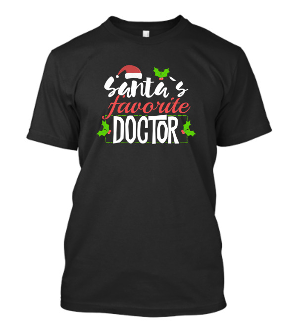 Santa's Favorite Doctor Christmas Holiday Holly And Santa Hat T-Shirt