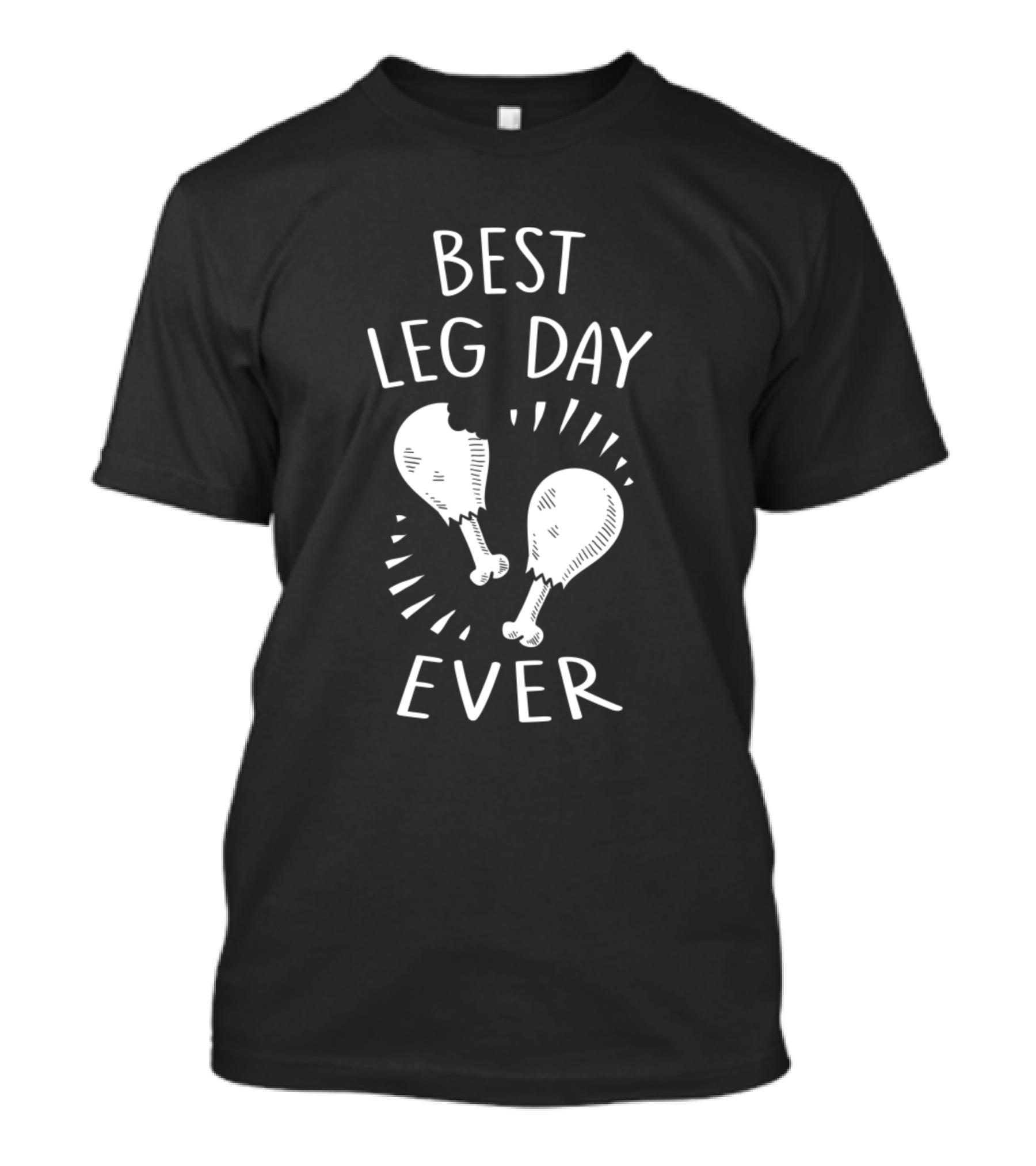 Best Leg Day Ever Funny Thanksgiving Day Feast Workout Turkey T-Shirt