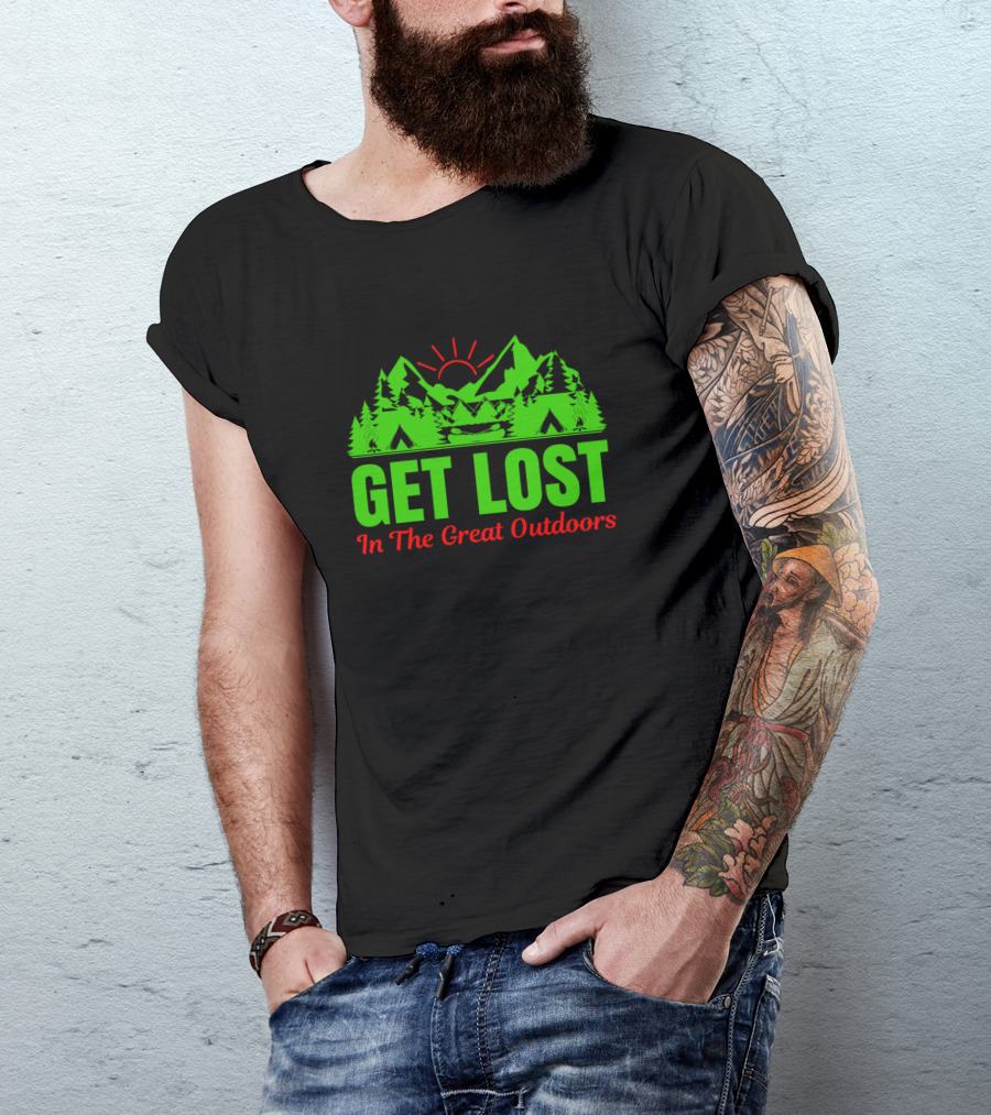 Get Lost In The Great Outdoors Adventure Mountains Camping Wilderness T-Shirt