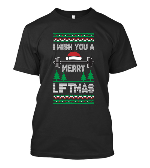 I Wish You A Merry Liftmas Santa Hat Barbell Christmas Trees Fitness Holiday T-Shirt