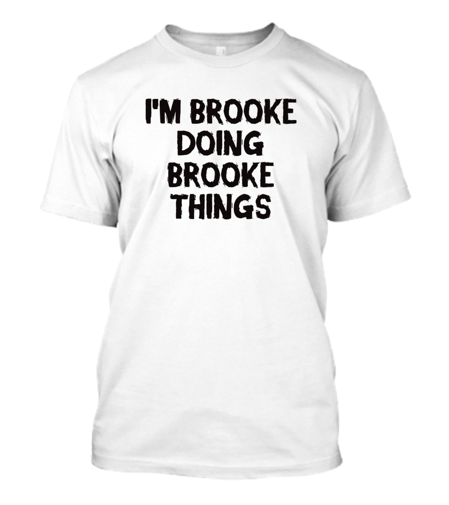 I'm Brooke Doing Brooke Things T-Shirt