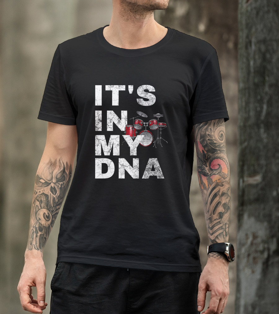 ITS IN MY DNA Drumming Instructor Drum Kit T-Shirt