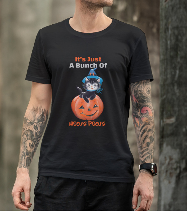 It's Just A Bunch Of Hocus Pocus Cat In Pumpkin With Witch Hat T-Shirt