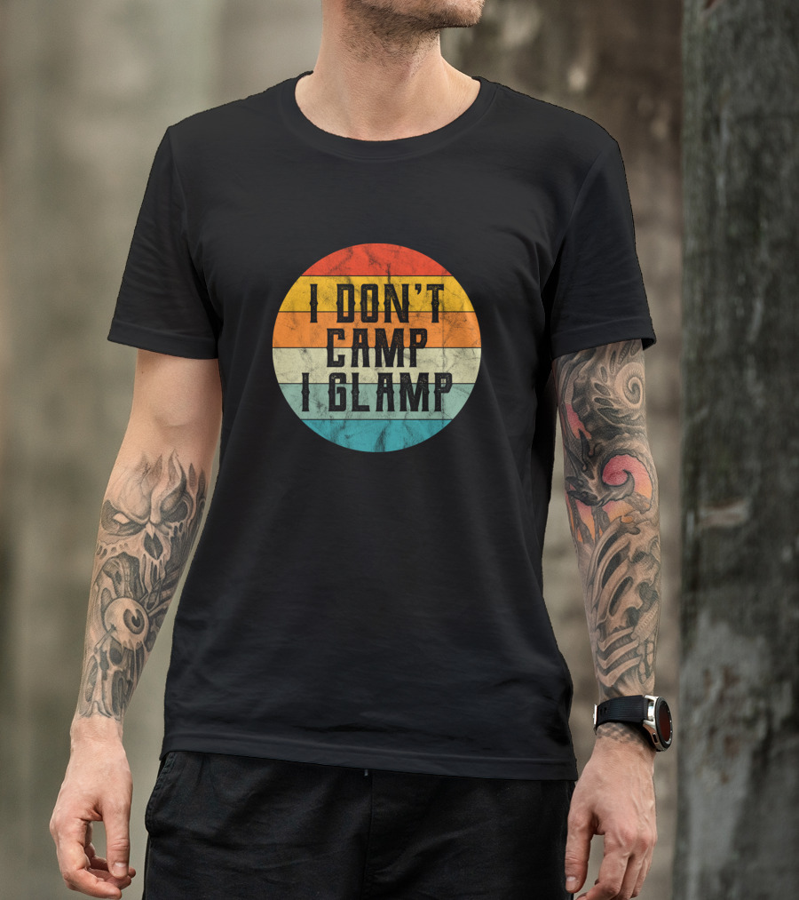 I Don't Camp I Glamp Retro Sunset Camping Vin Camping Sunset T-Shirt