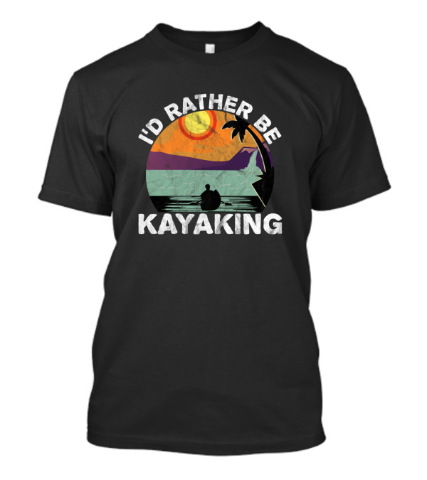 I'd Rather Be Kayaking Retro Sunset Lake Adventure T-Shirt