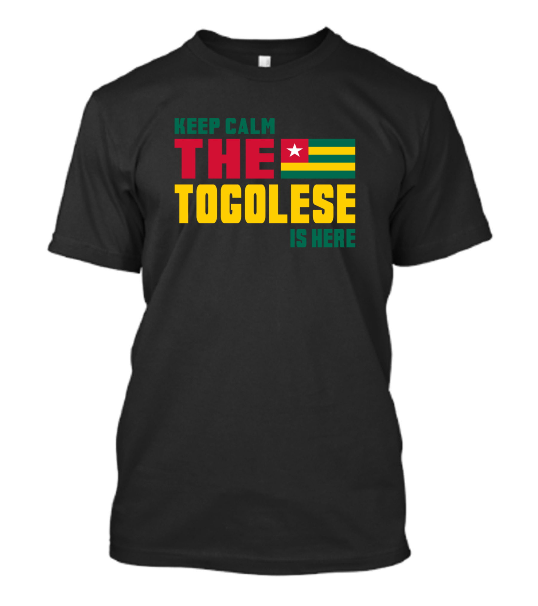 Keep Calm The Togolese Is Here Togo Flag West Africa T-Shirt