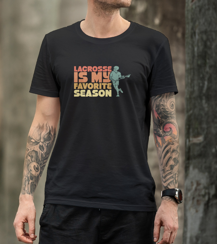 Lacrosse Is My Favorite Season Player T-Shirt