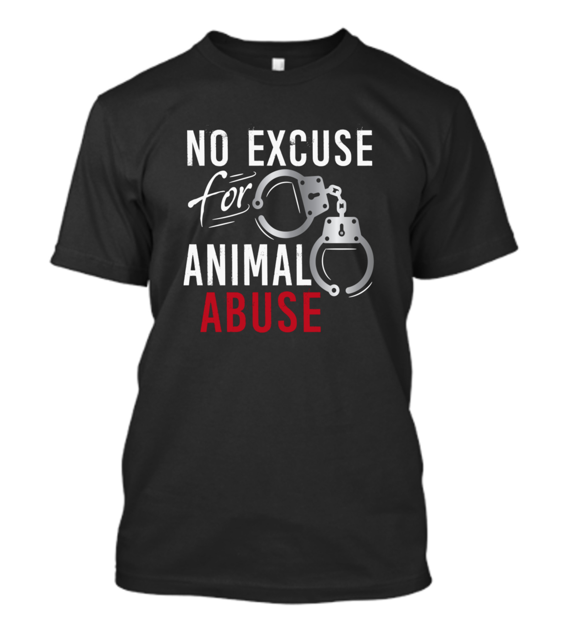 No Excuse For Animal Abuse Handcuffs Activism T-Shirt