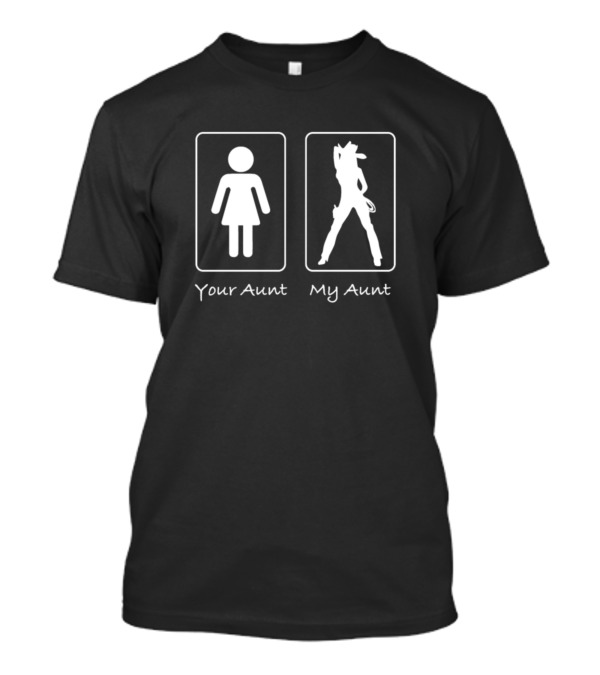 Your Aunt My Aunt Cowgirl Silhouette Comparison T-Shirt