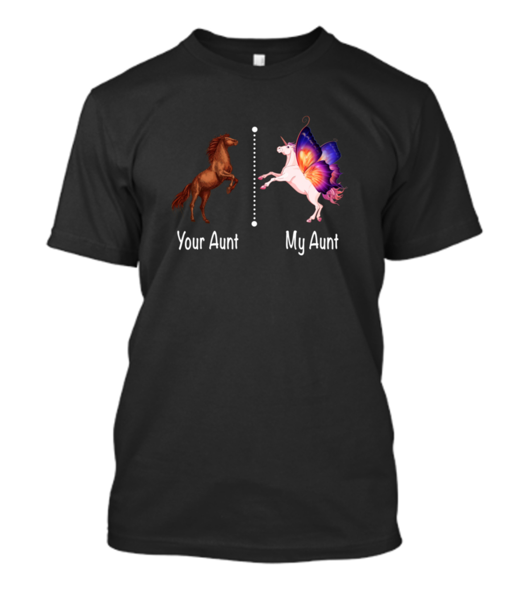 Your Aunt My Aunt Horse Unicorn Butterfly Wings T-Shirt