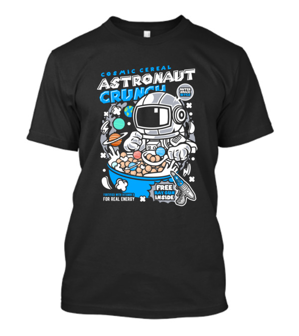 Cosmic Cereal Astronaut Crunch Free Ray Gun Inside Outer Space Trip Fortified With Vitamin D For Real Energy T-Shirt