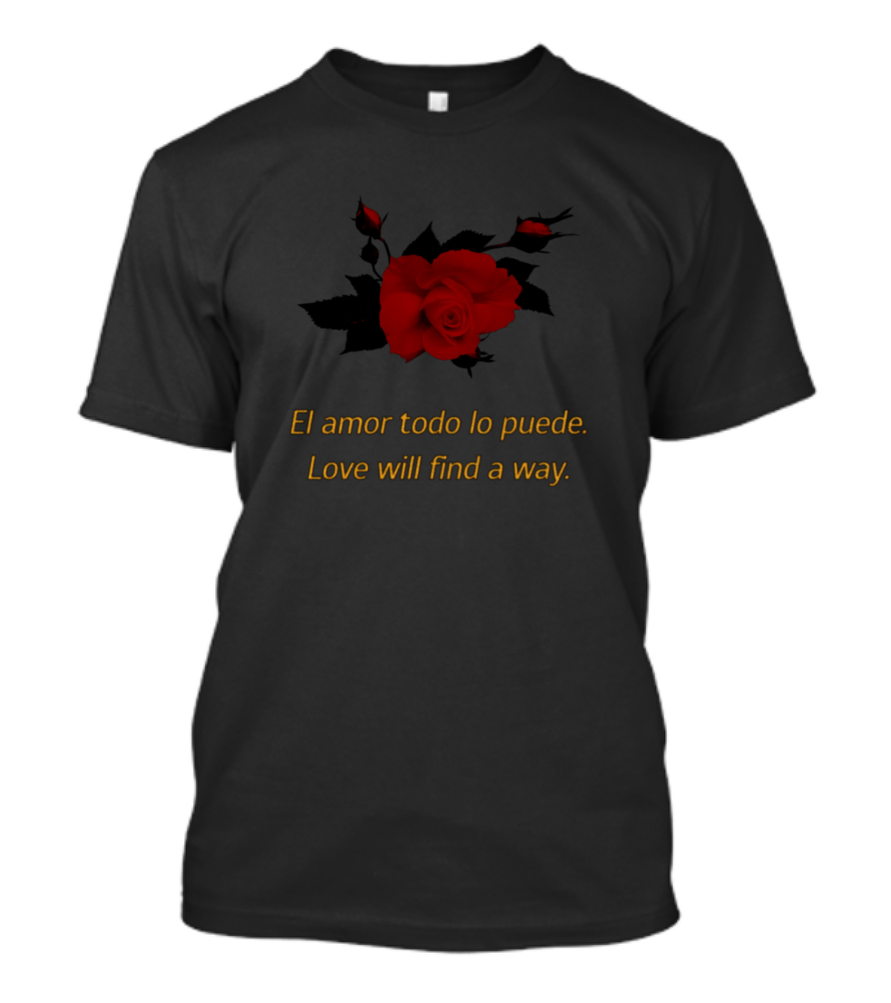 El Amor Todo Lo Puede Love Will Find A Way Red Rose T-Shirt