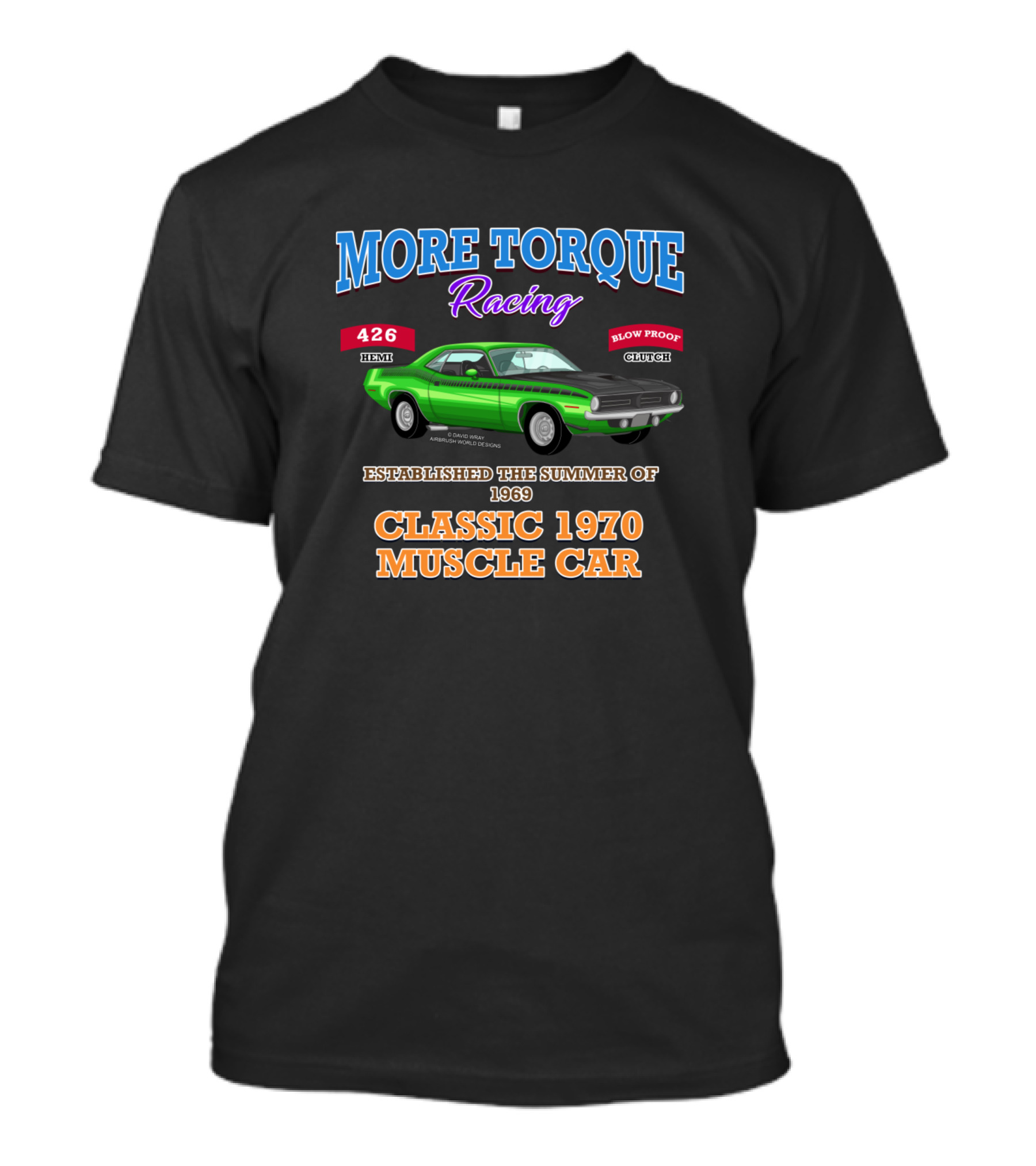 More Torque Racing 426 HEMI Classic 1970 Muscle Car Established 1969 T-Shirt