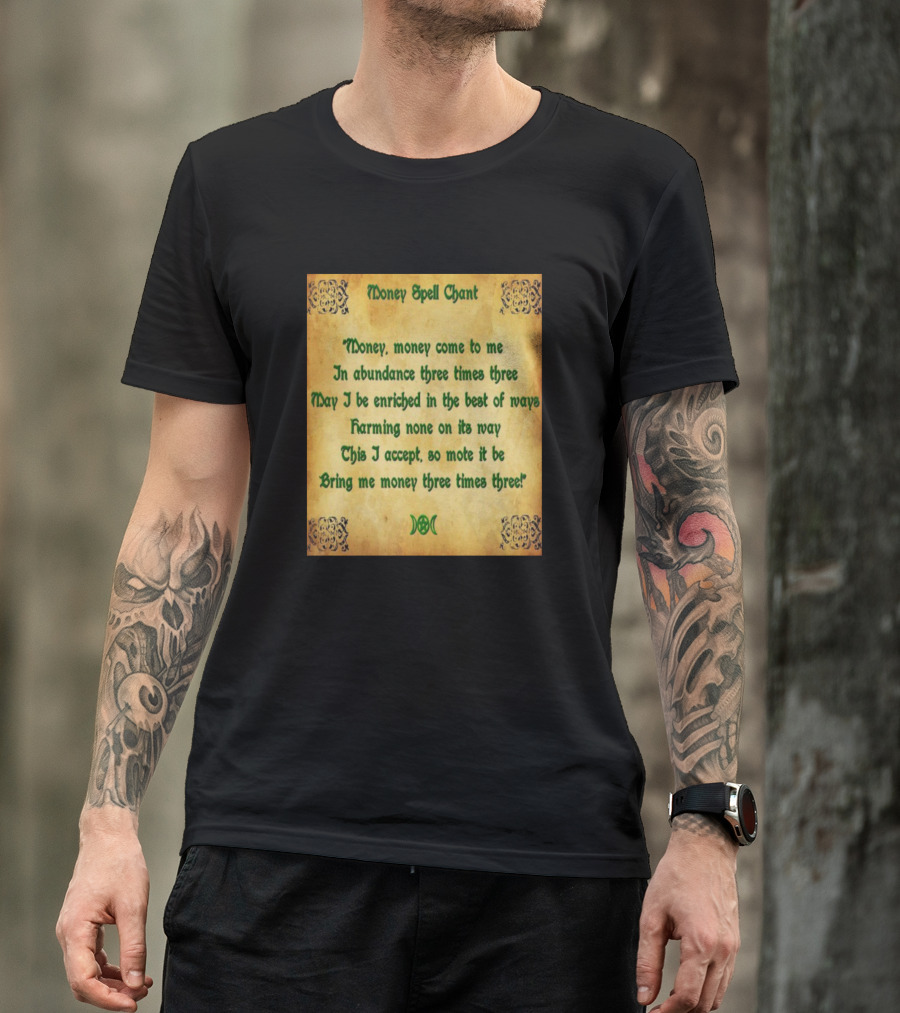 Money Spell Chant Enrichment Abundance Ritual Text With Decorative Corners T-Shirt