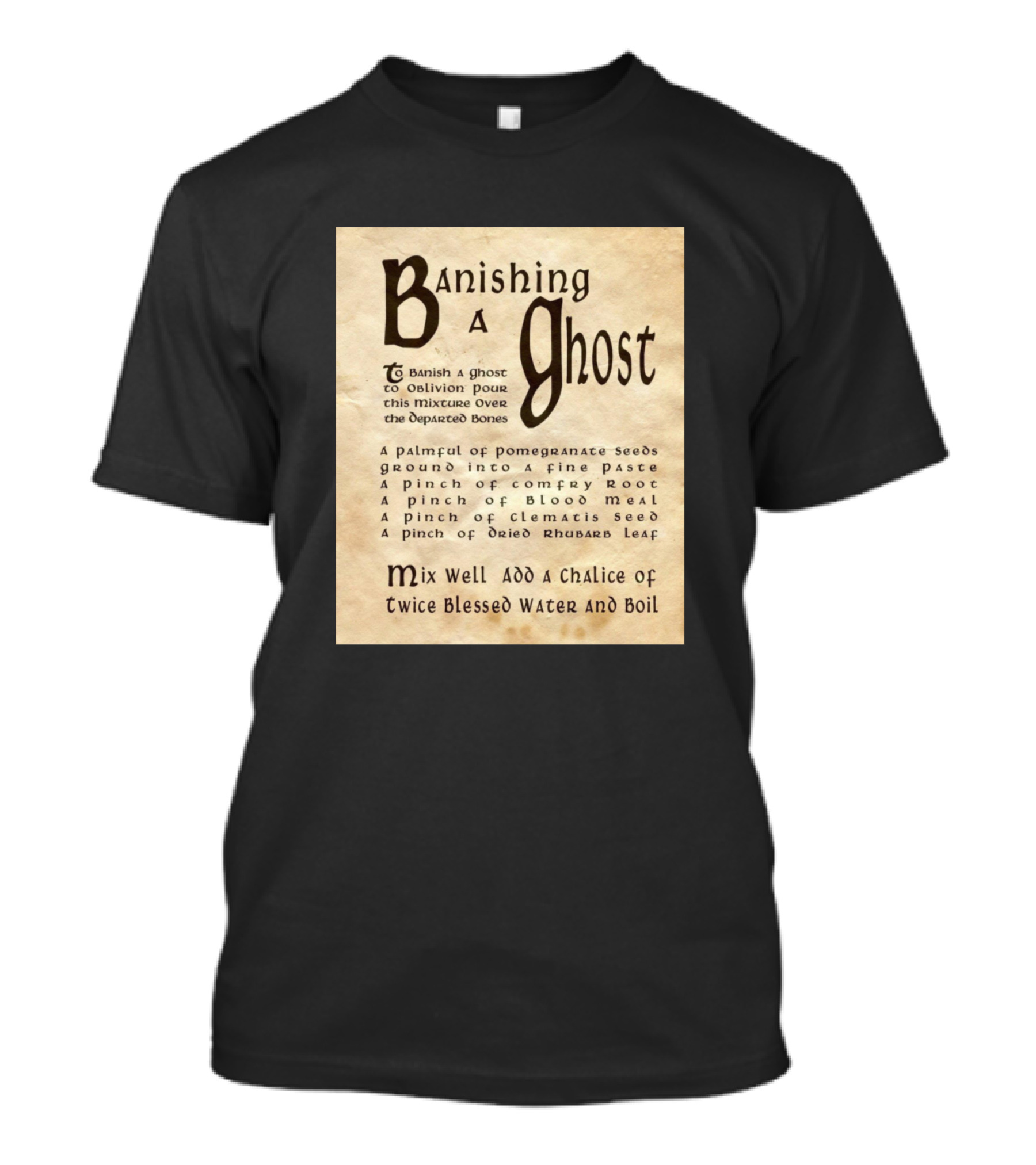 Banishing A Ghost Mix With Recipe For Pomegranate Seeds And Twice Blessed Water T-Shirt