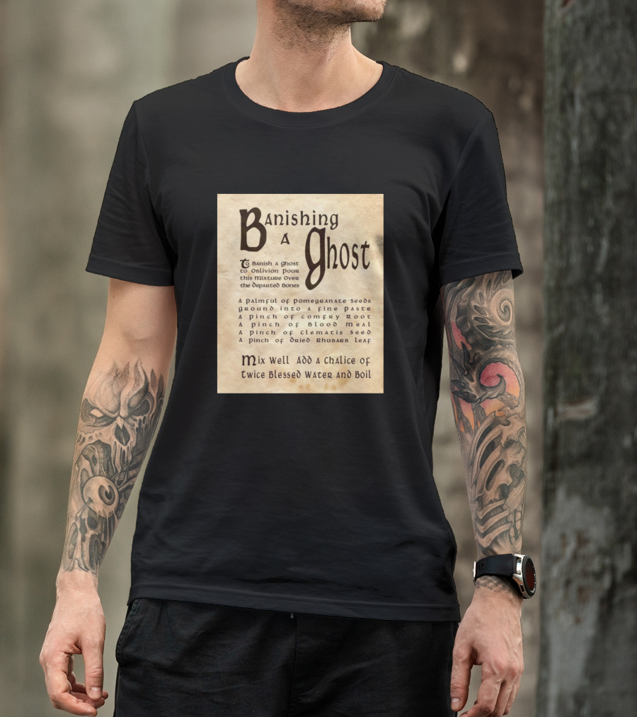 Banishing A Ghost Mix With Recipe For Pomegranate Seeds And Twice Blessed Water T-Shirt