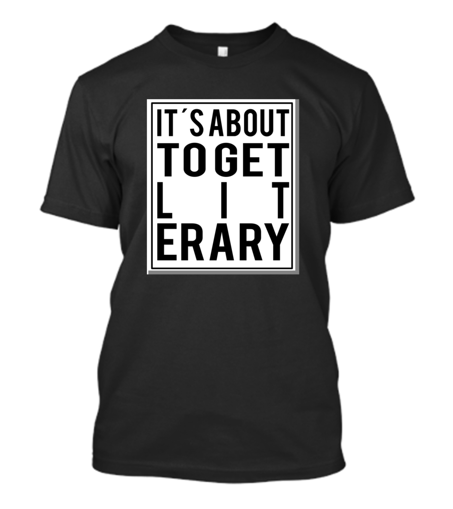 It's About To Get Lit-erary Reading Book Reader T-Shirt