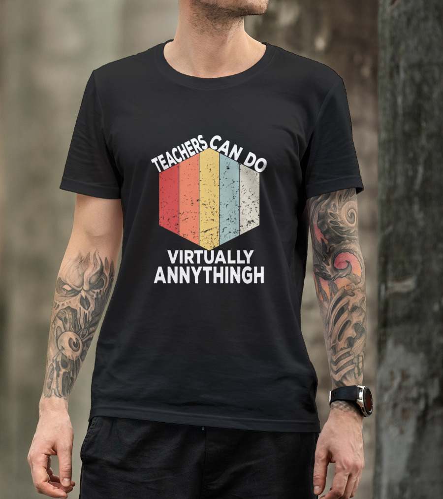 Teachers Can Do Virtually Annythingh Retro Hexagon Panel T-Shirt