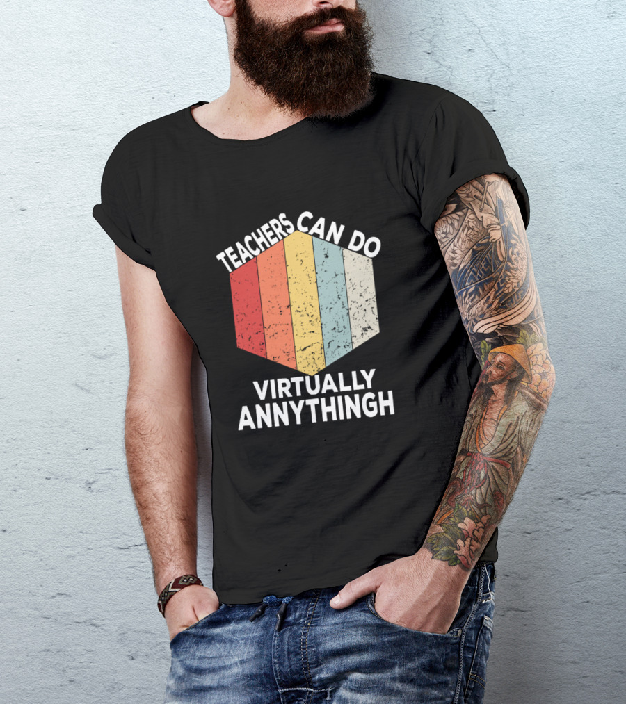 Teachers Can Do Virtually Annythingh Retro Hexagon Panel T-Shirt