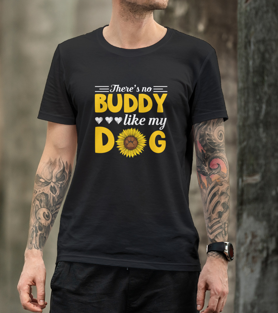There's No Buddy Like My Dog Sunflower Paw Print Hearts T-Shirt