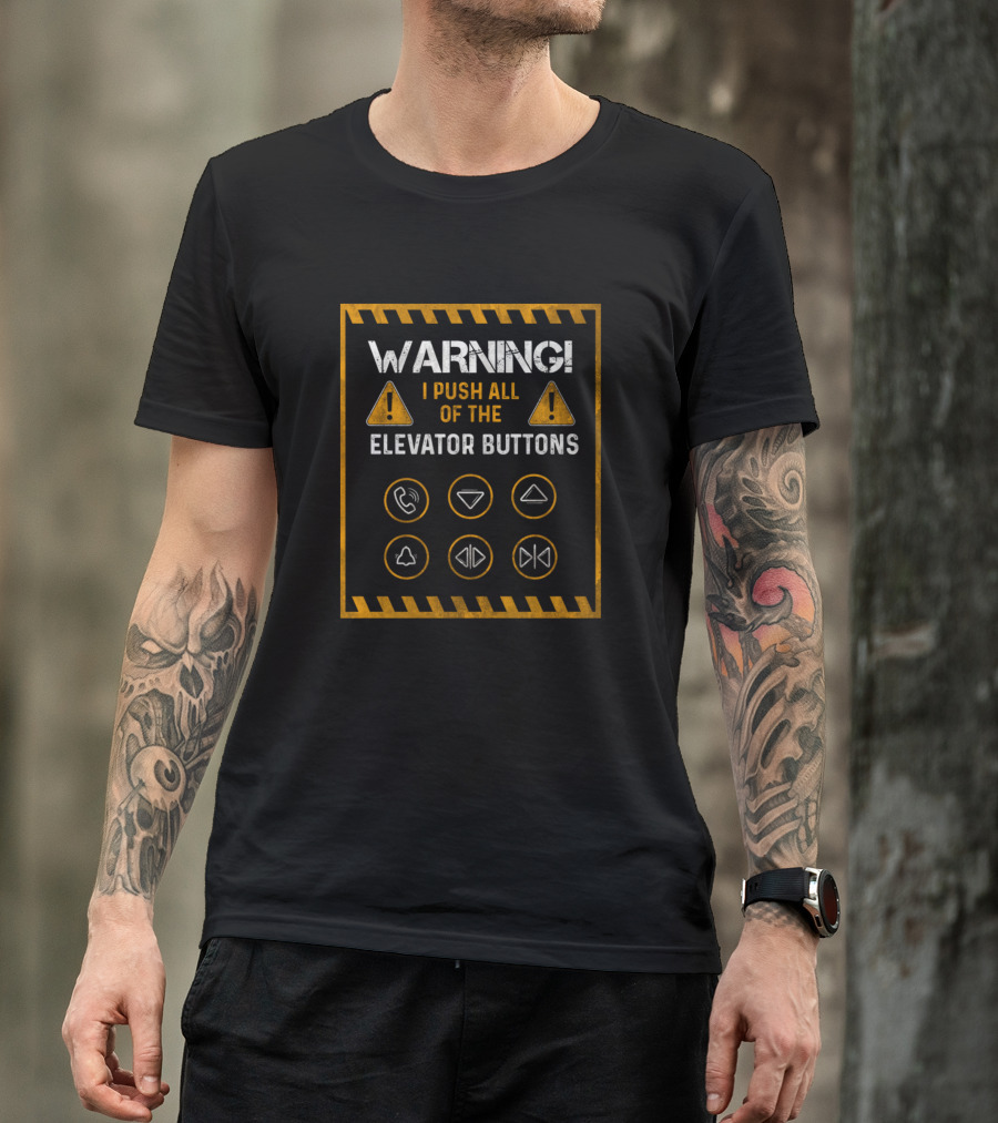 WARNING I Push All Of The Elevator Buttons With Symbols And Icons T-Shirt
