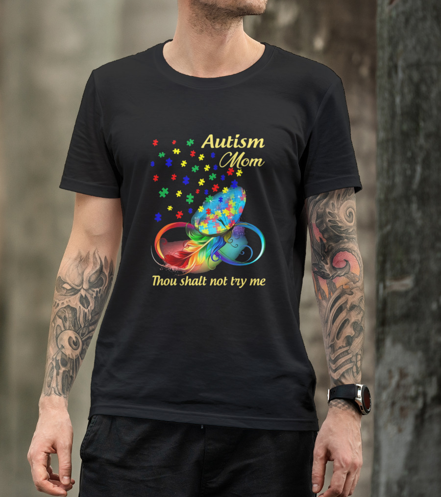 Autism Mom Thou Shalt Not Try Me Colorful Puzzle Butterfly T-Shirt